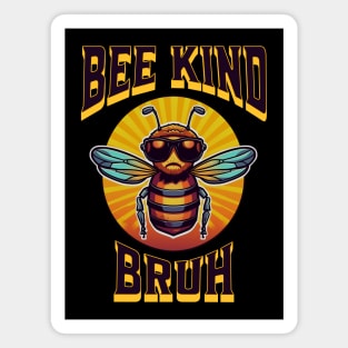 Bee Kind Bruh Magnet